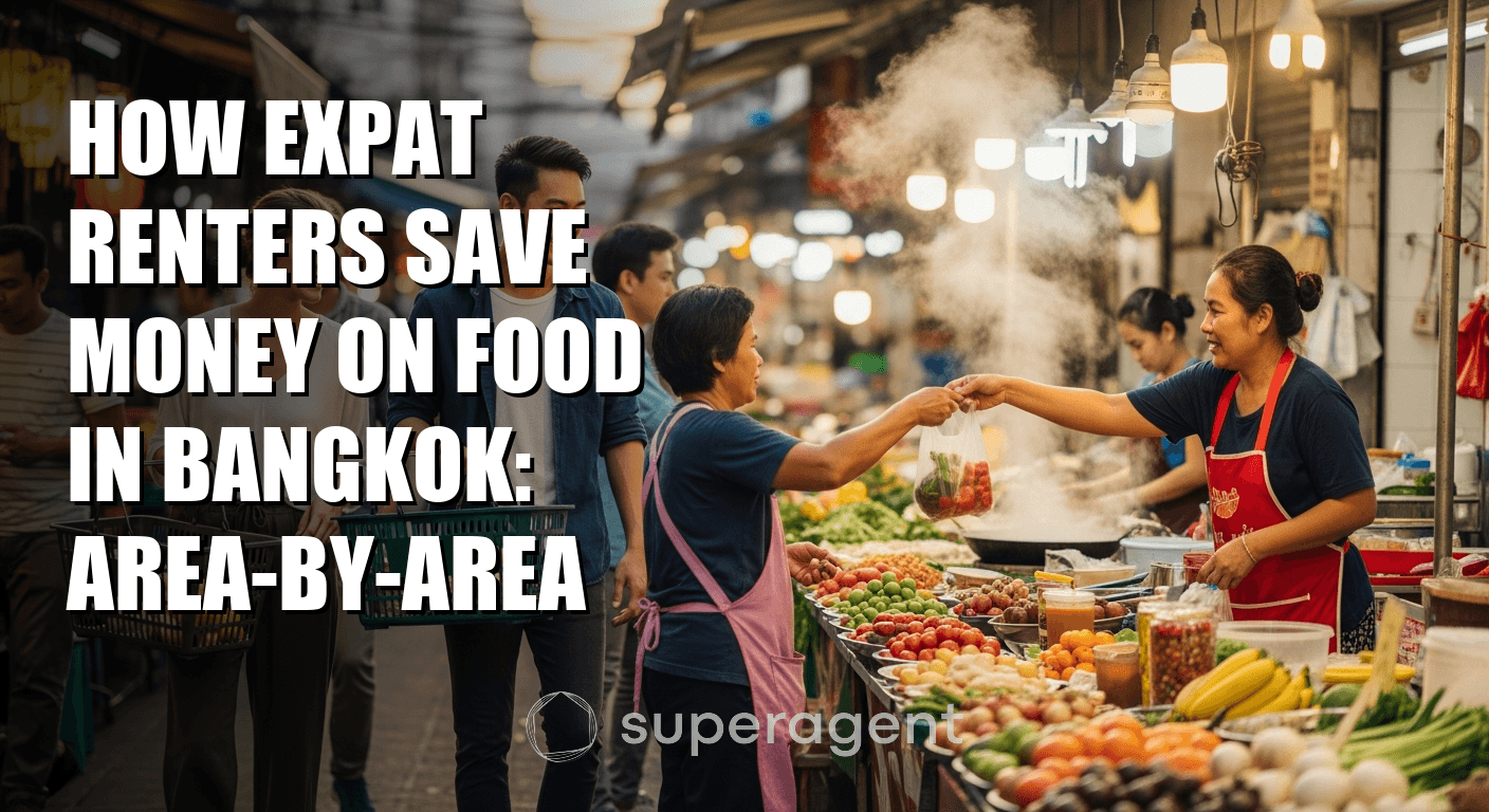 How Expat Renters Save Money on Food in Bangkok: Area-by-Area