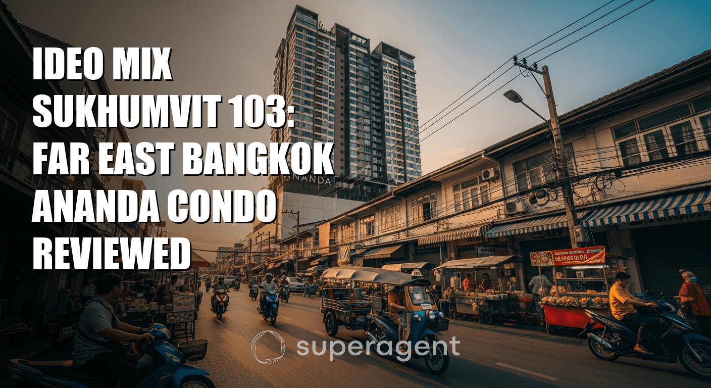 Ideo Mix Sukhumvit 103: Far East Bangkok Ananda Condo Reviewed