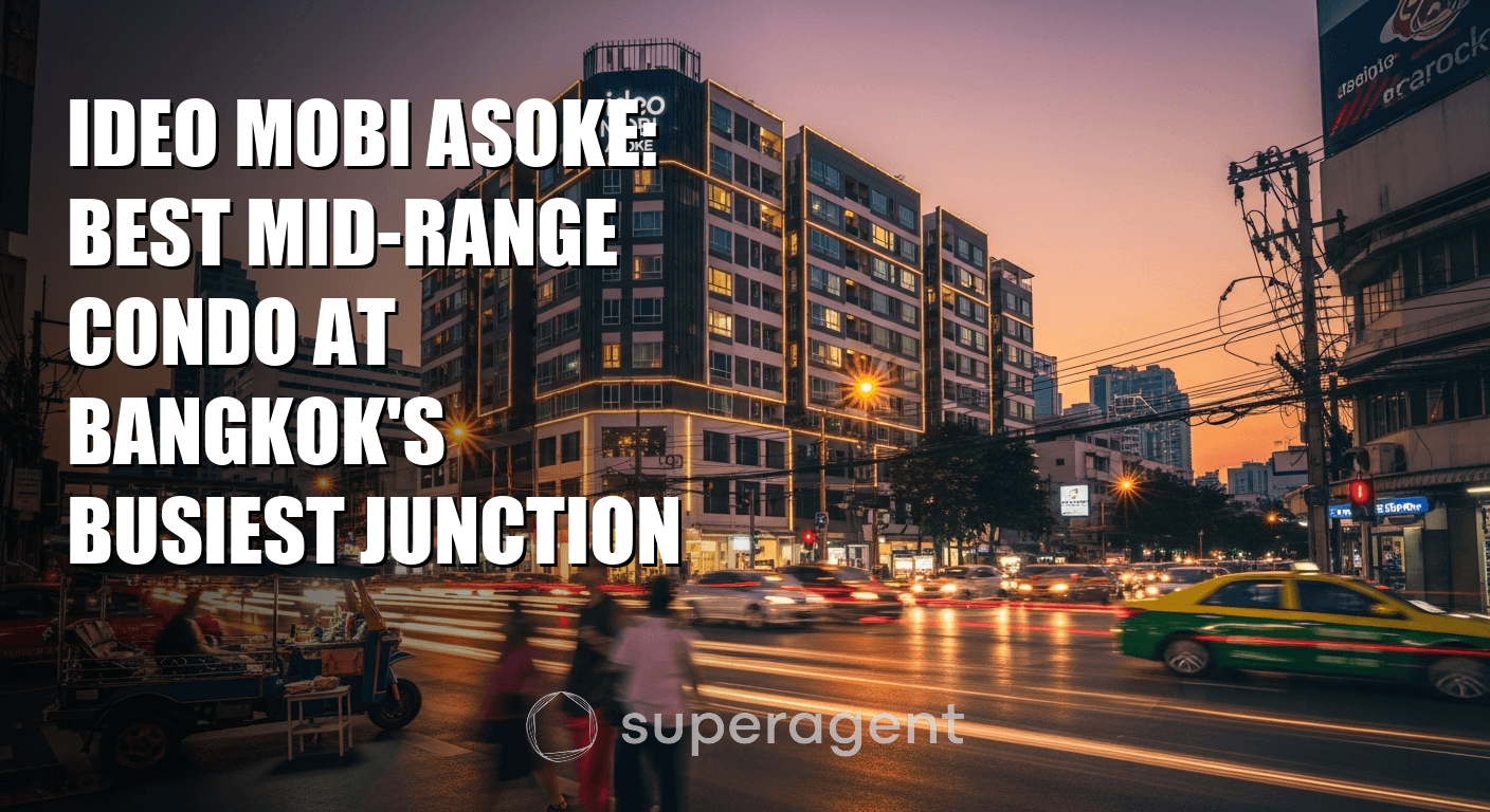 Ideo Mobi Asoke: Best Mid-Range Condo at Bangkok's Busiest Junction