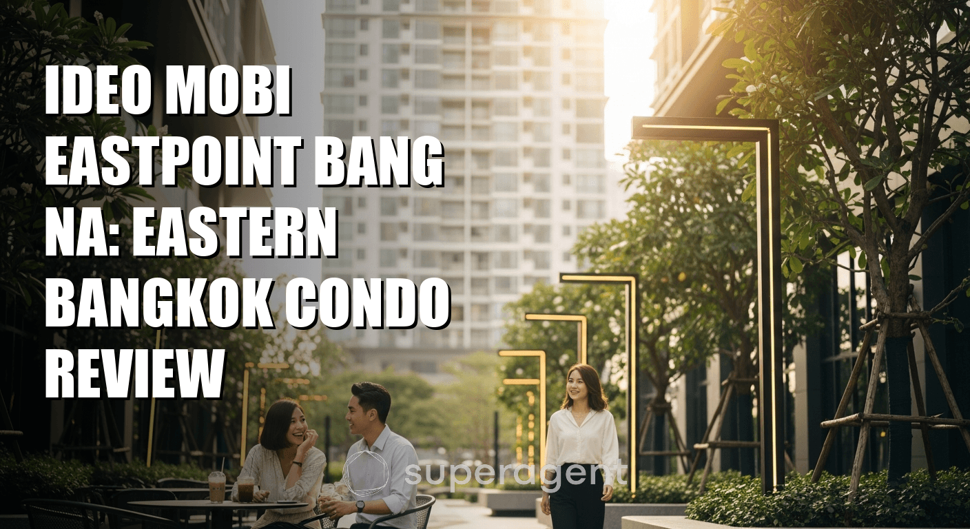 Ideo Mobi Eastpoint Bang Na: Eastern Bangkok Condo Review