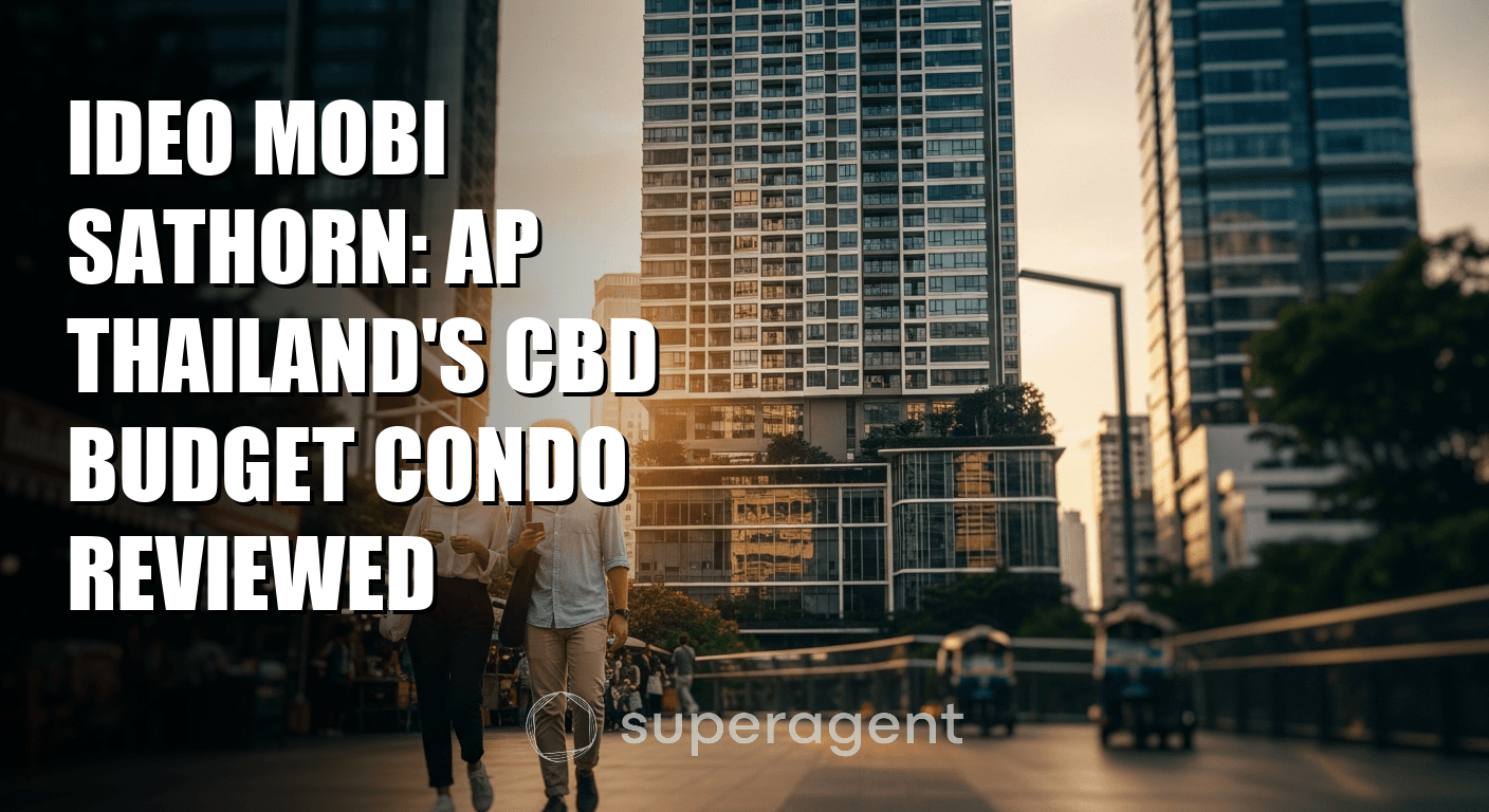 Ideo Mobi Sathorn: AP Thailand's CBD Budget Condo Reviewed