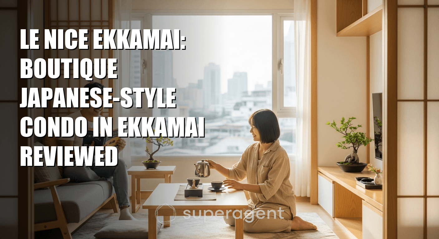 Le Nice Ekkamai: Boutique Japanese-Style Condo in Ekkamai Reviewed