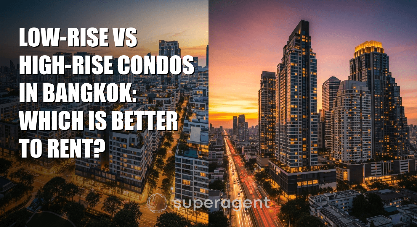Low-Rise vs High-Rise Condos in Bangkok: Which Is Better to Rent?
