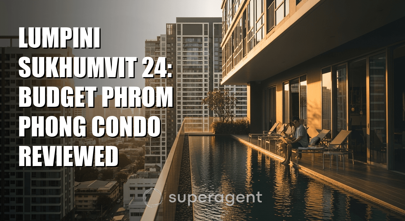 Lumpini Sukhumvit 24: Budget Phrom Phong Condo Reviewed
