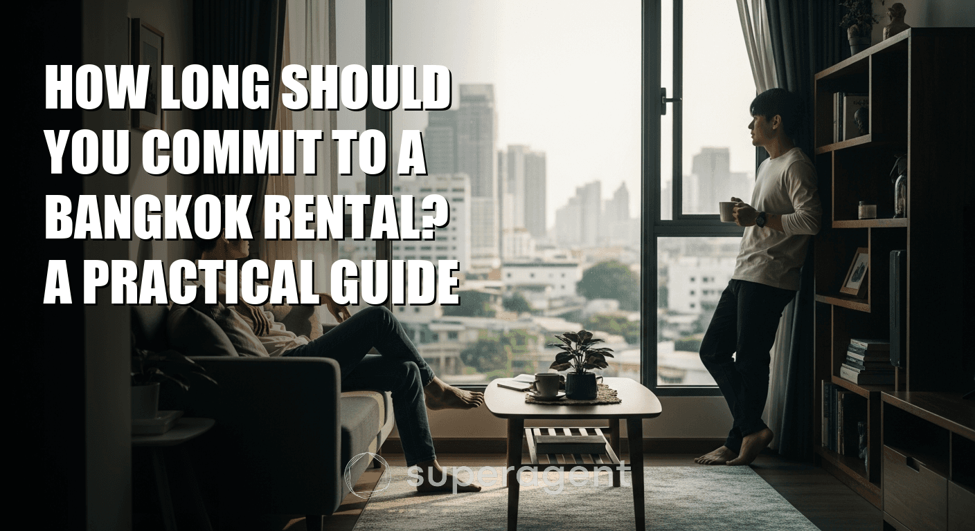 How Long Should You Commit to a Bangkok Rental? A Practical Guide