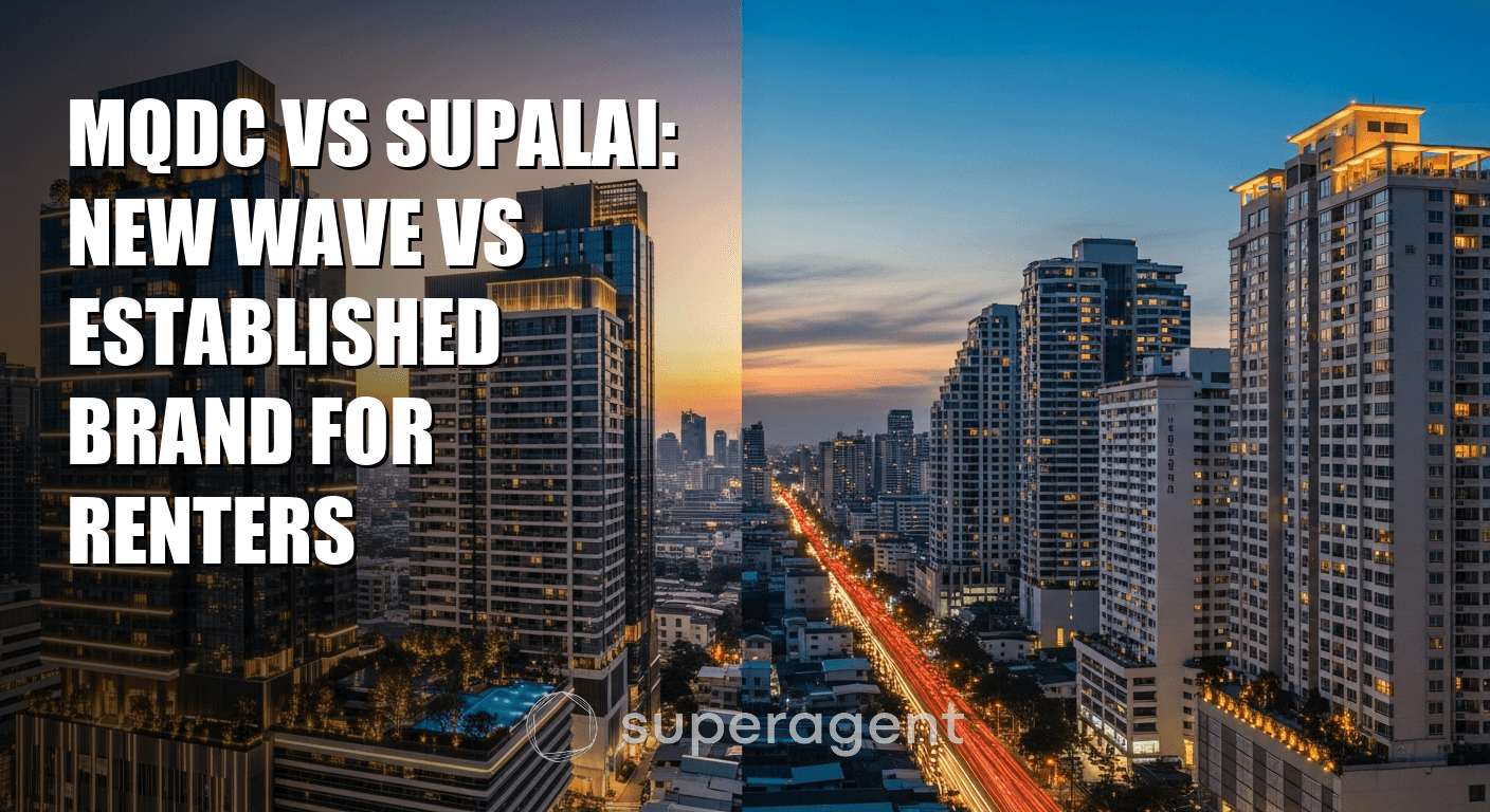 MQDC vs Supalai: New Wave vs Established Brand for Renters