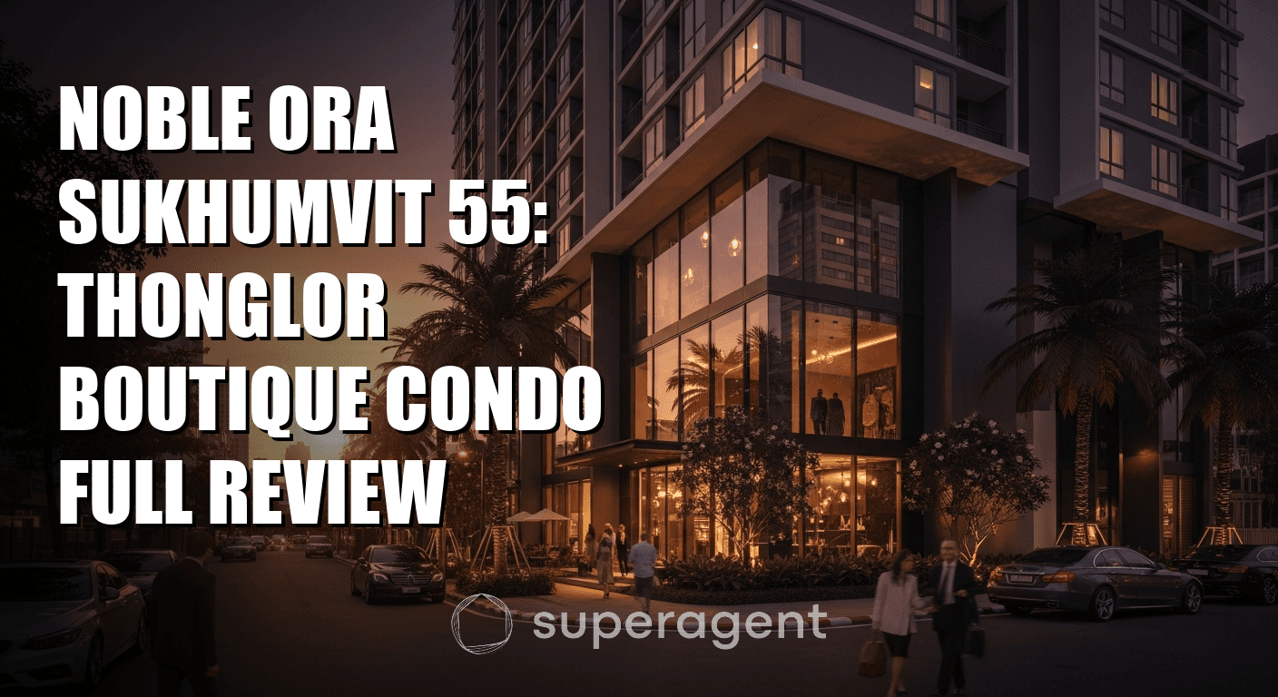 Noble Ora Sukhumvit 55: Thonglor Boutique Condo Full Review