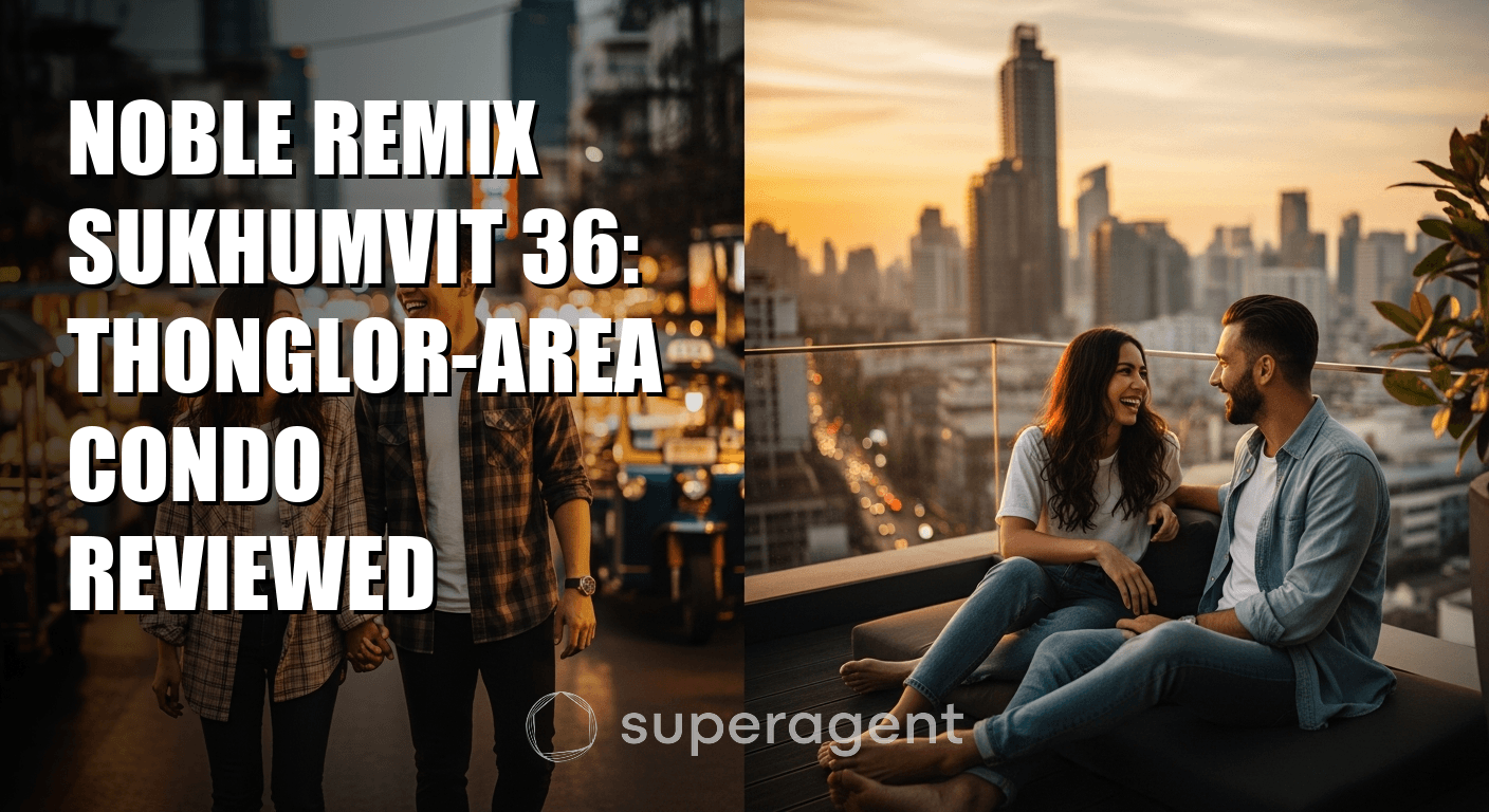 Noble Remix Sukhumvit 36: Thonglor-Area Condo Reviewed