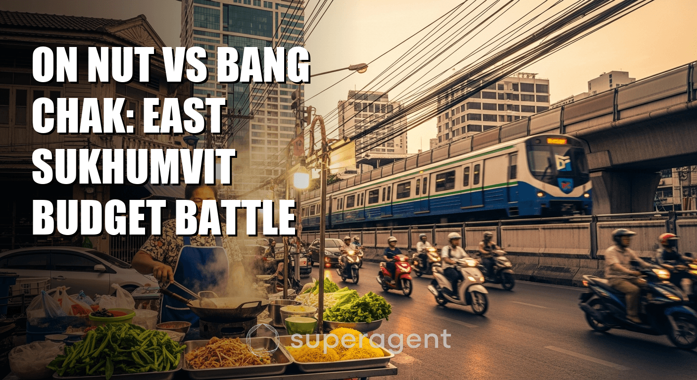 On Nut vs Bang Chak: East Sukhumvit Budget Battle