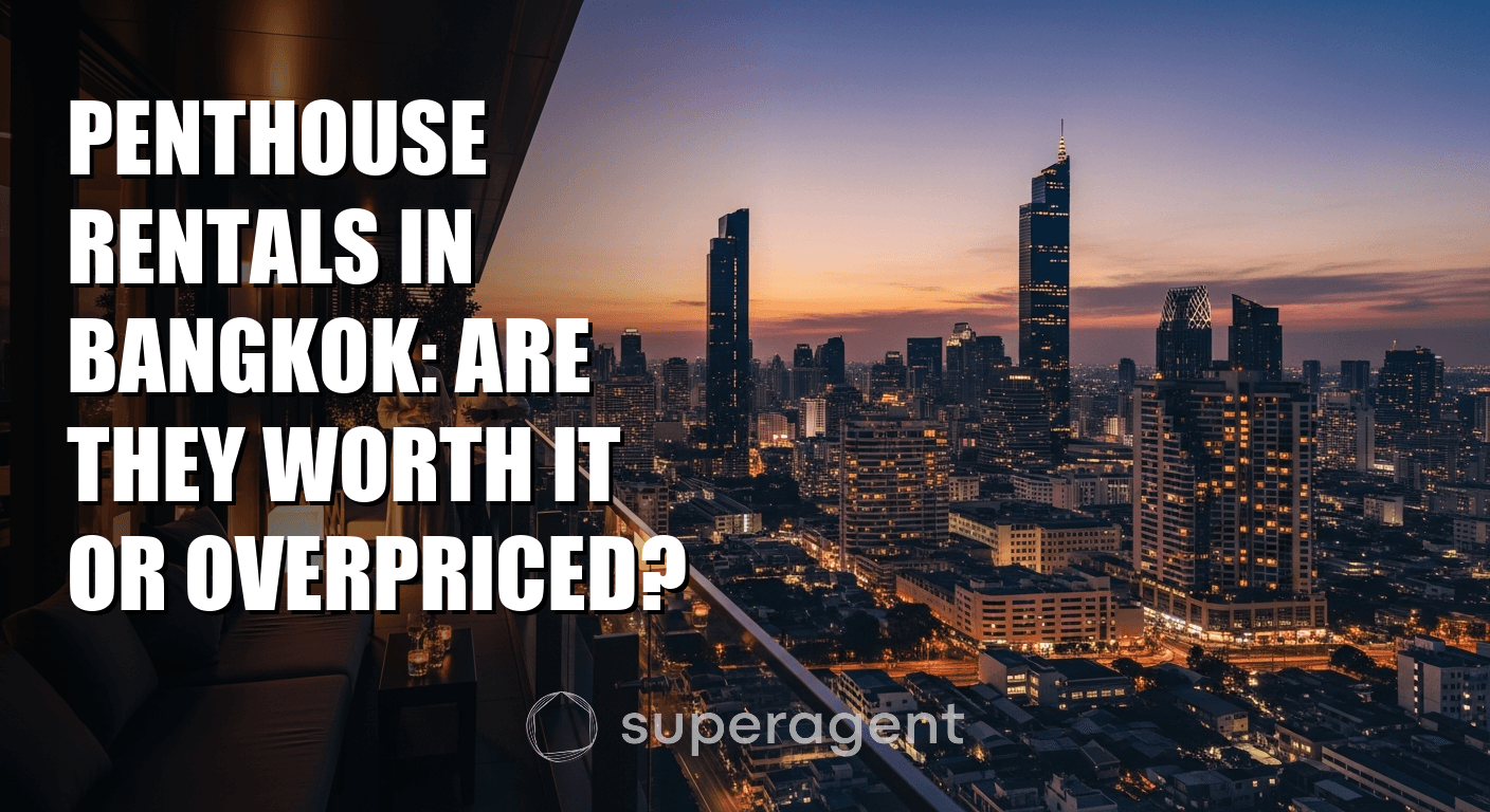 Penthouse Rentals in Bangkok: Are They Worth It or Overpriced?