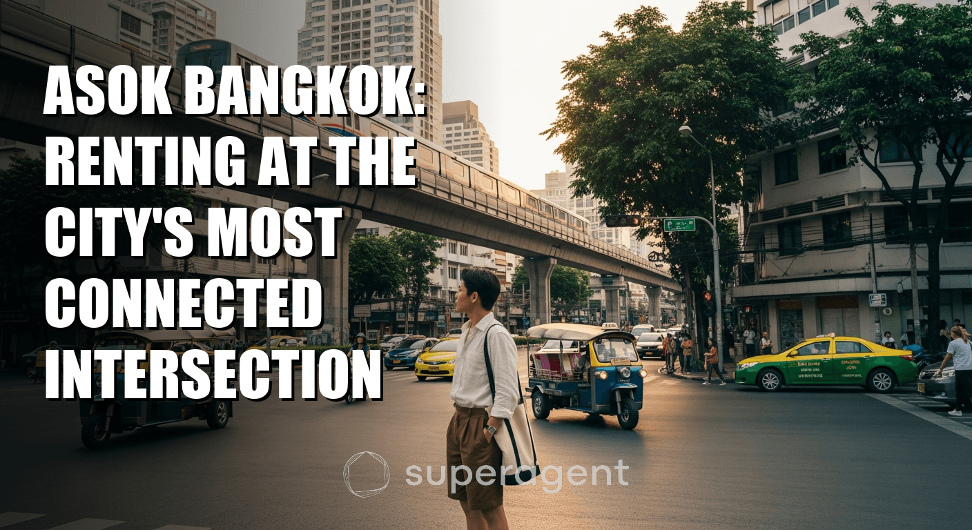 Asok Bangkok: Renting at the City's Most Connected Intersection