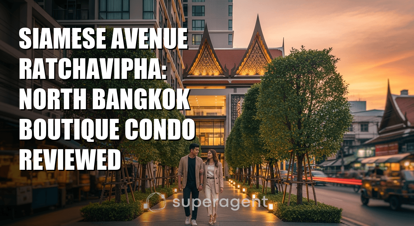 Siamese Avenue Ratchavipha: North Bangkok Boutique Condo Reviewed