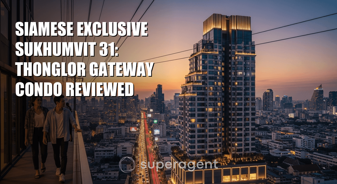 Siamese Exclusive Sukhumvit 31: Thonglor Gateway Condo Reviewed