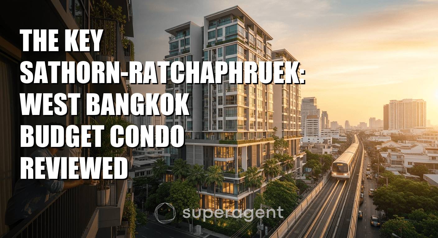 The Key Sathorn-Ratchaphruek: West Bangkok Budget Condo Reviewed