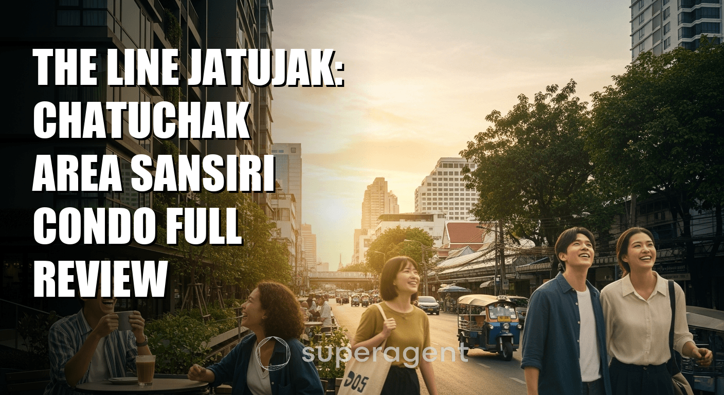 The Line Jatujak: Chatuchak Area Sansiri Condo Full Review
