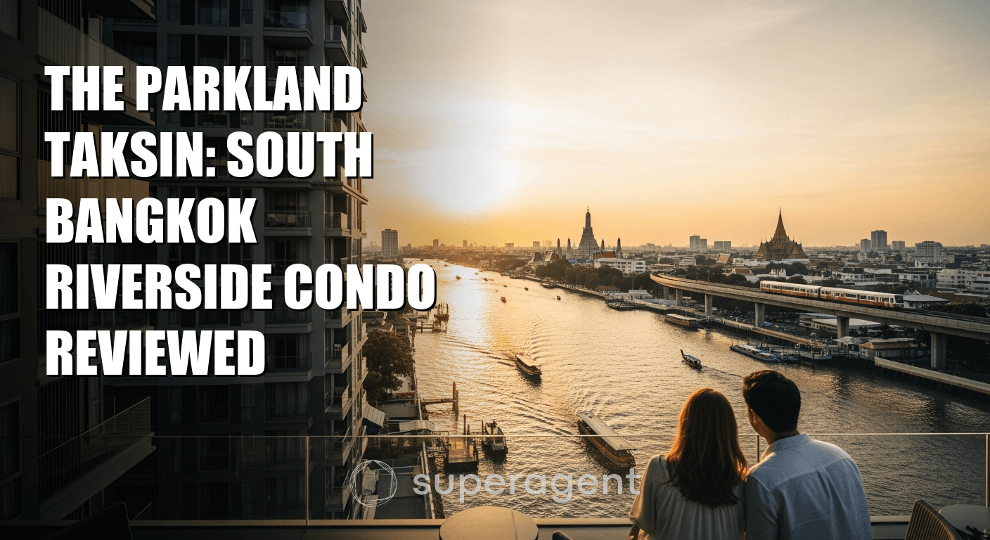 The Parkland Taksin: South Bangkok Riverside Condo Reviewed