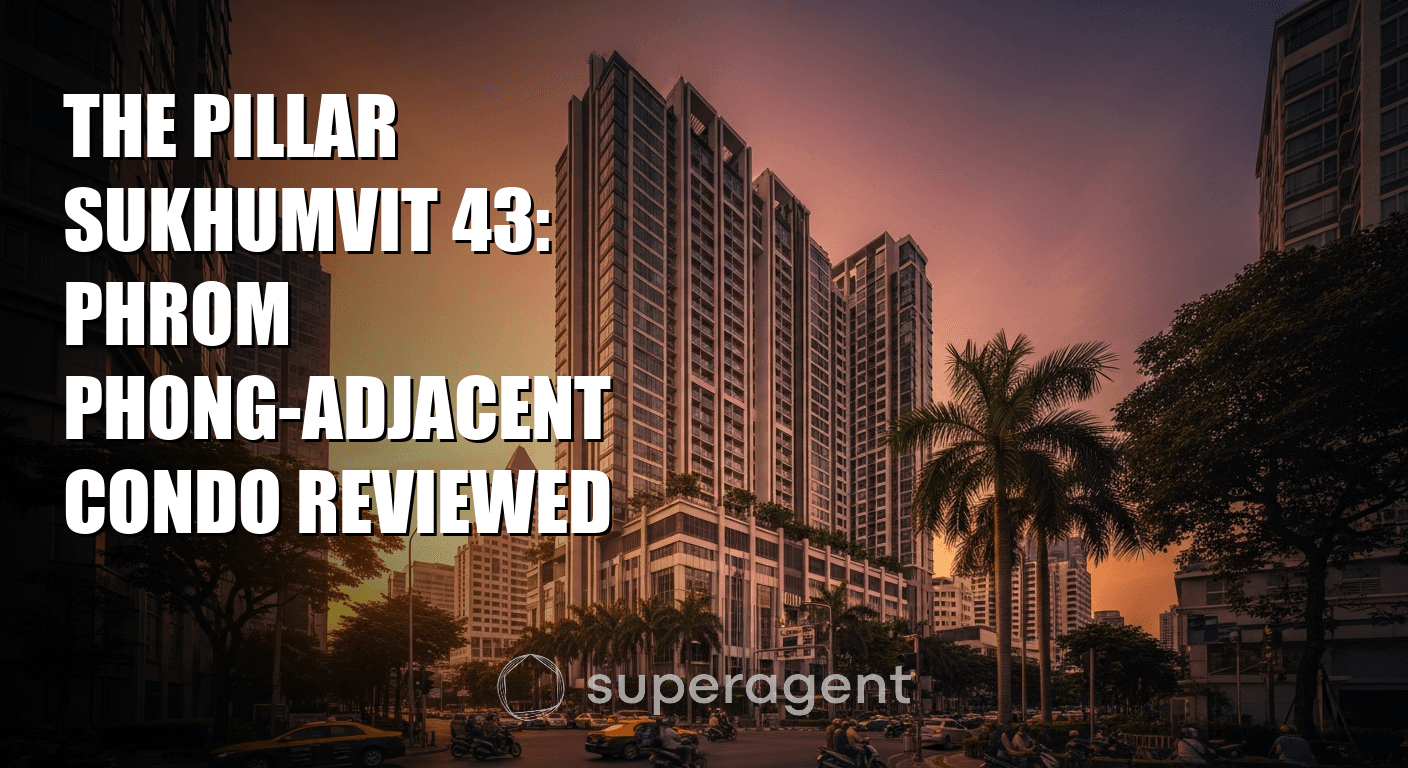 The Pillar Sukhumvit 43: Phrom Phong-Adjacent Condo Reviewed