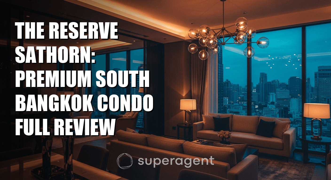 The Reserve Sathorn: Premium South Bangkok Condo Full Review