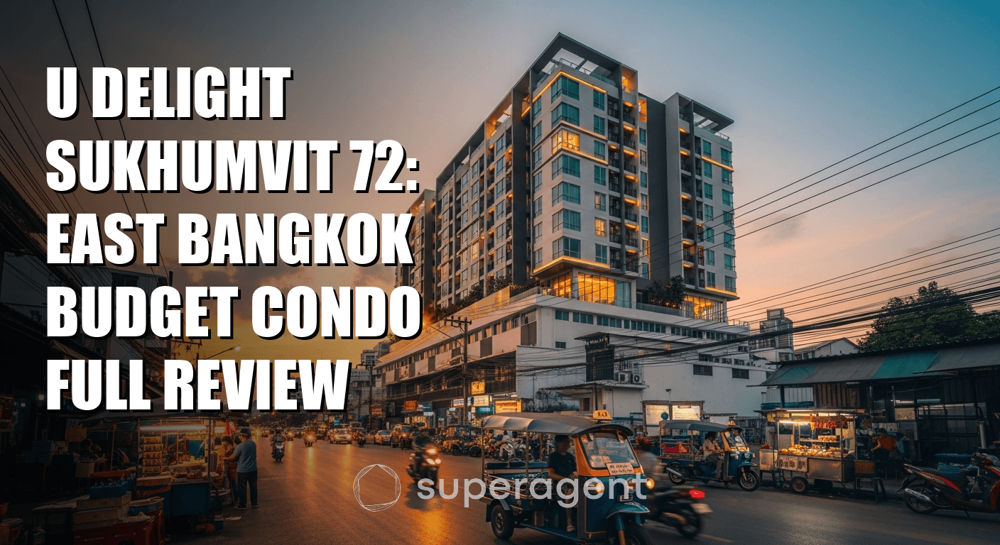 U Delight Sukhumvit 72: East Bangkok Budget Condo Full Review