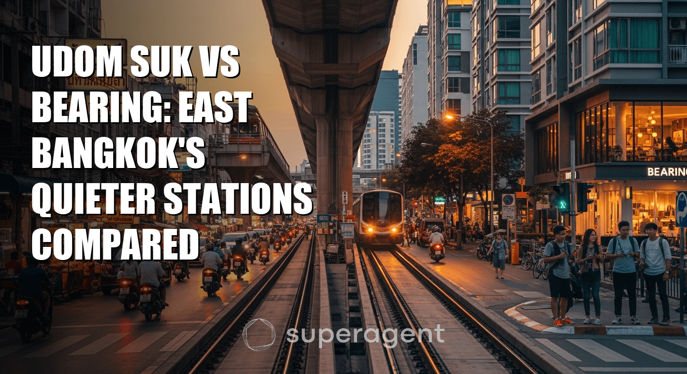 Udom Suk vs Bearing: East Bangkok's Quieter Stations Compared