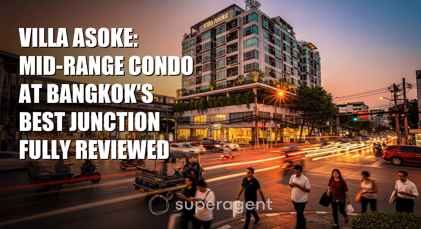 Villa Asoke: Mid-Range Condo at Bangkok's Best Junction Fully Reviewed