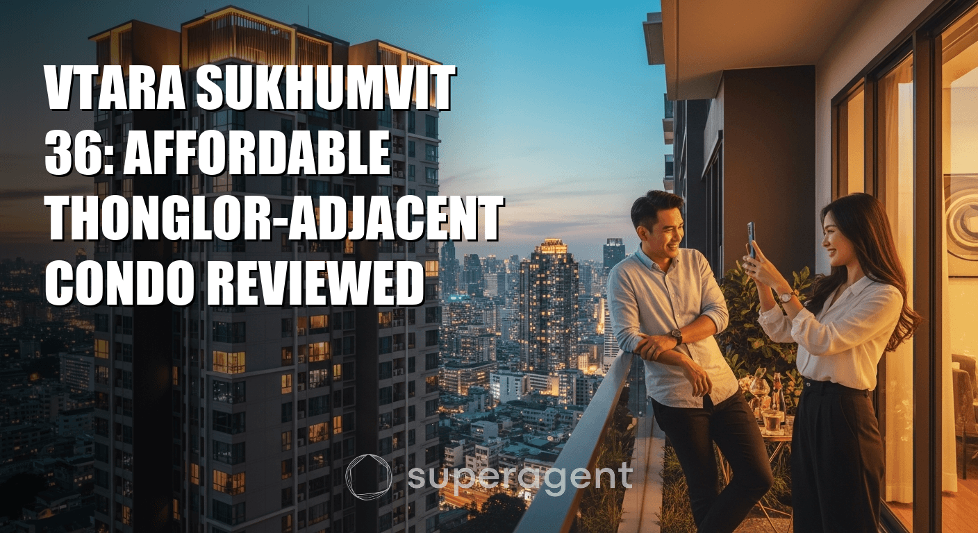 VTara Sukhumvit 36: Affordable Thonglor-Adjacent Condo Reviewed