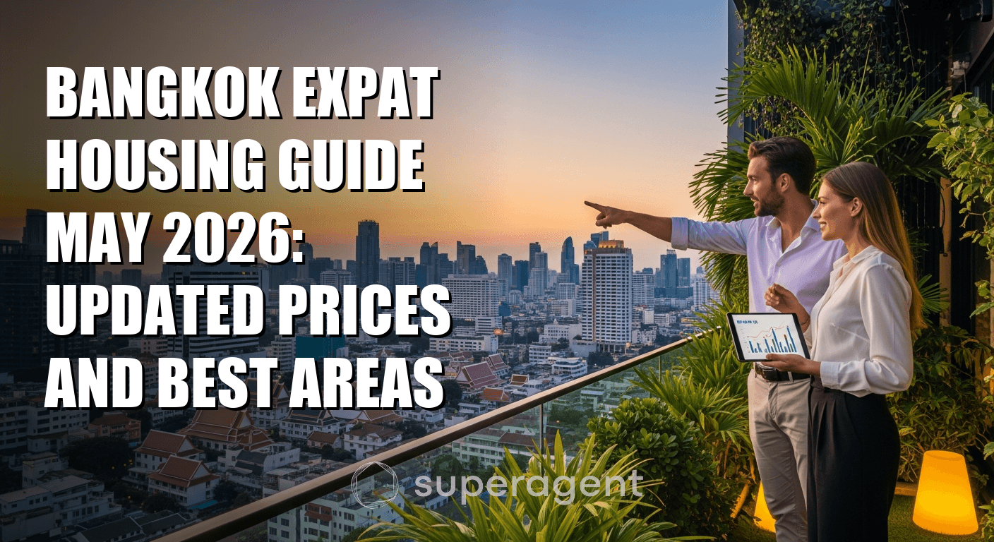 Bangkok Expat Housing Guide May 2026: Updated Prices and Best Areas