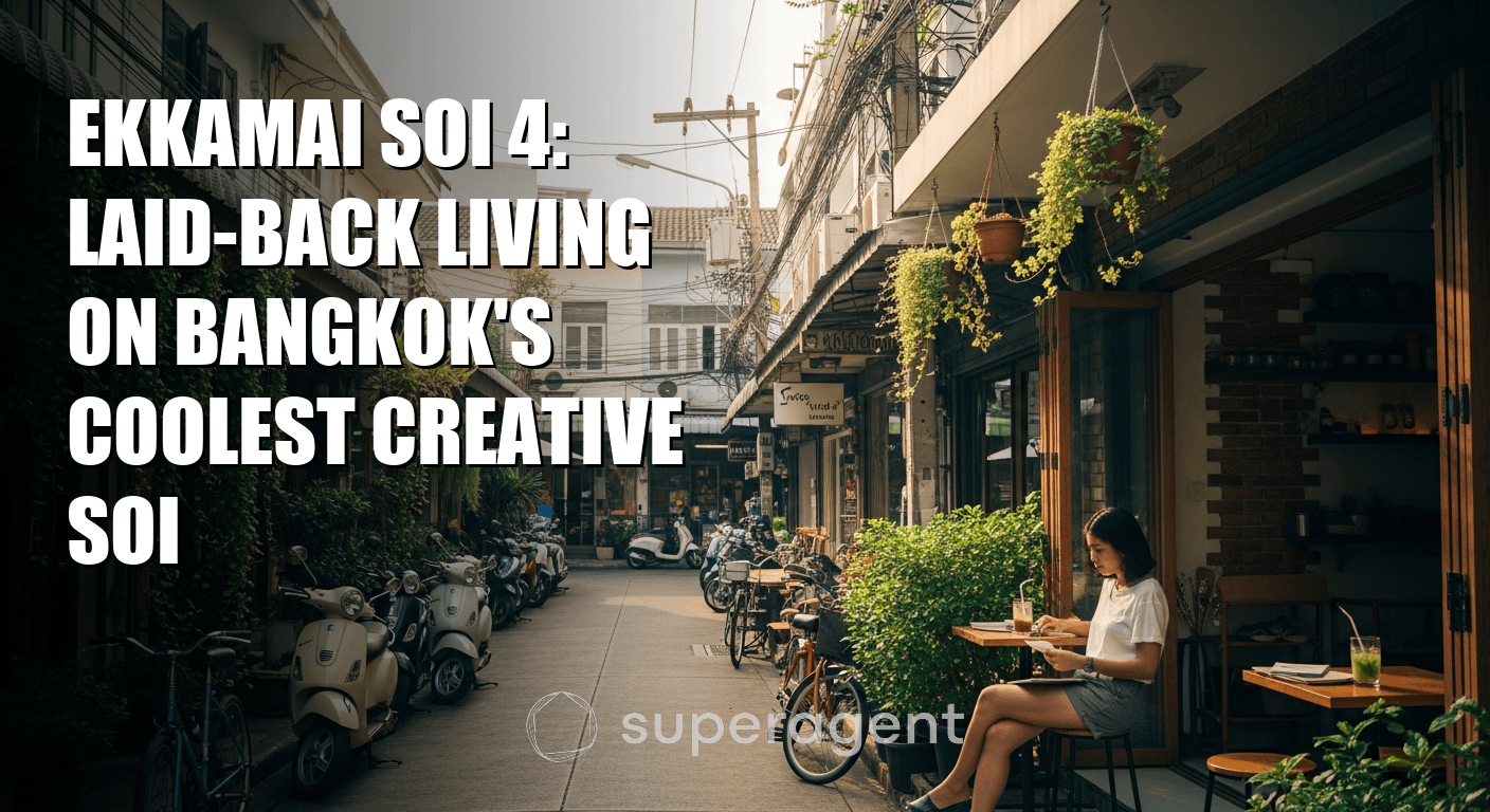 Ekkamai Soi 4: Laid-Back Living on Bangkok's Coolest Creative Soi