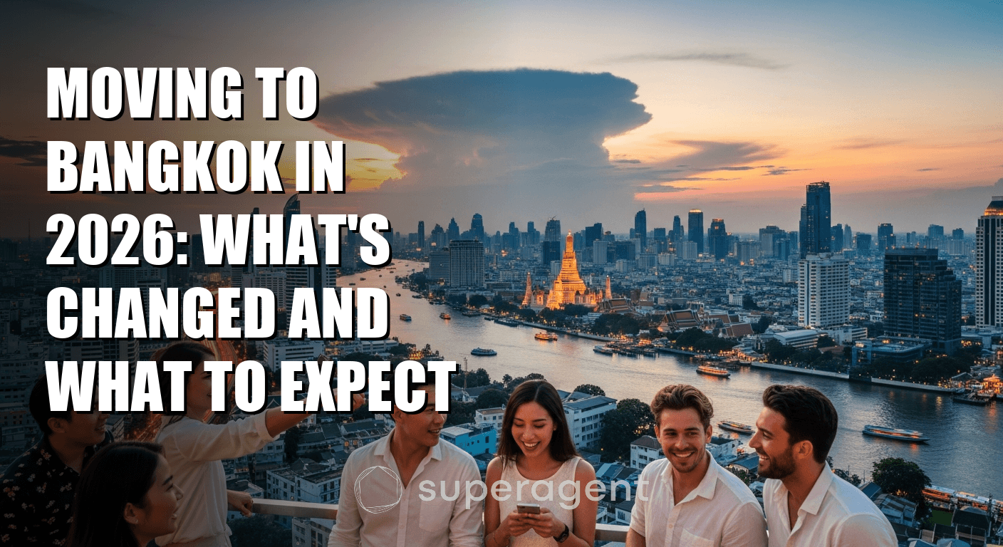 Moving to Bangkok in 2026: What's Changed and What to Expect