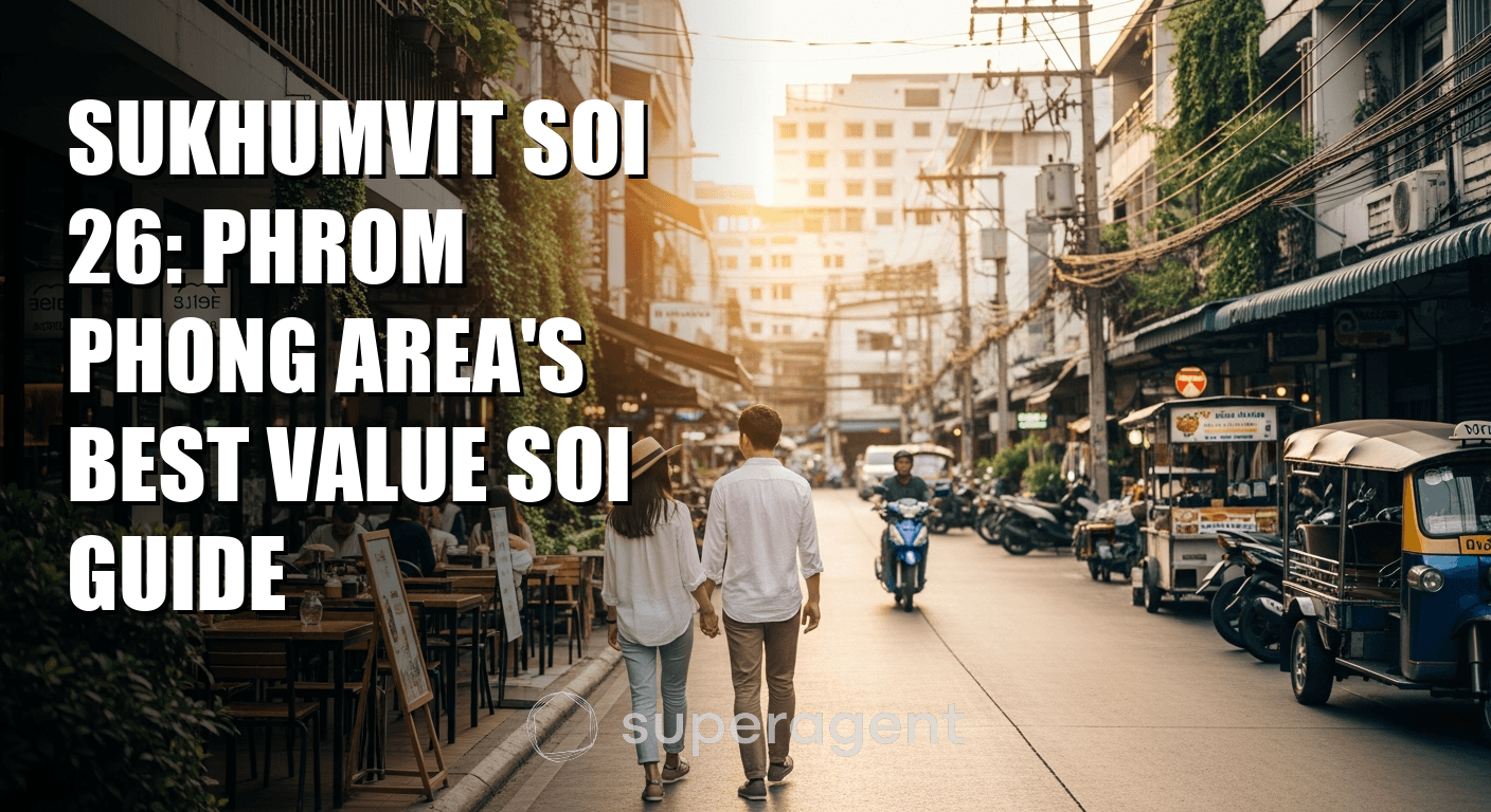 Sukhumvit Soi 26: Phrom Phong Area's Best Value Soi Guide