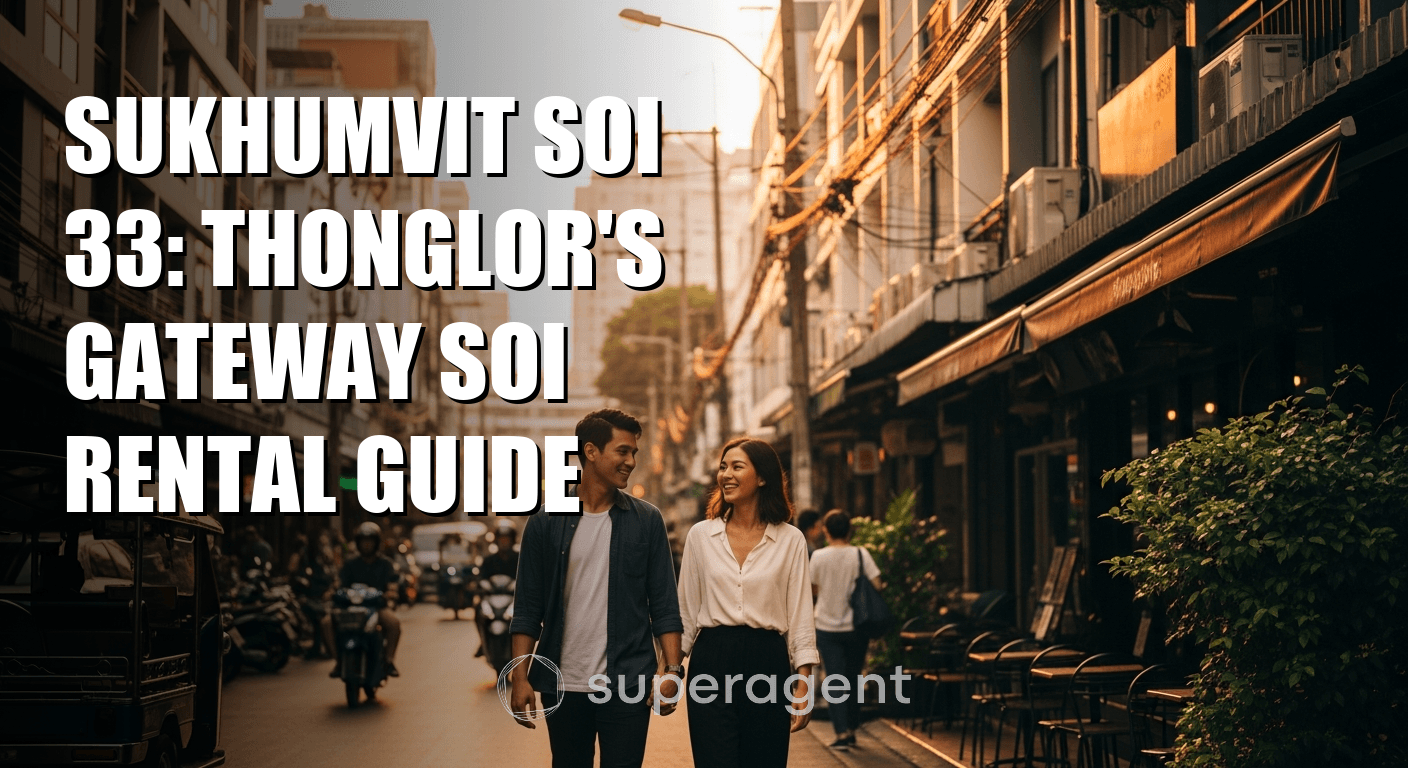 Sukhumvit Soi 33: Thonglor's Gateway Soi Rental Guide