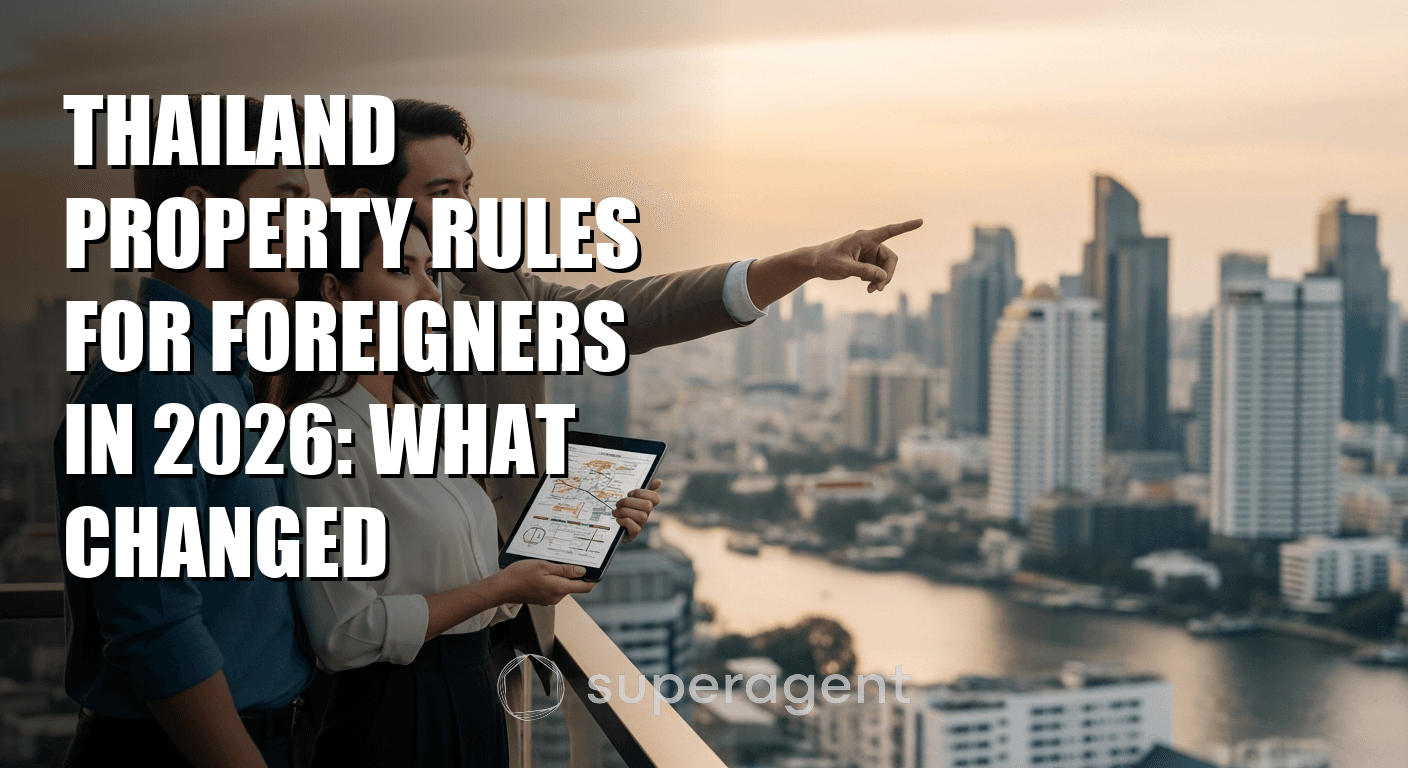 Thailand Property Rules for Foreigners in 2026: What Changed