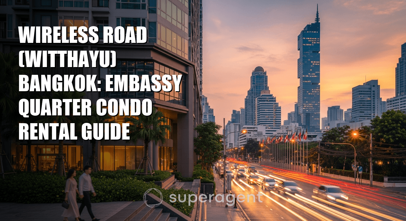 Wireless Road (Witthayu) Bangkok: Embassy Quarter Condo Rental Guide