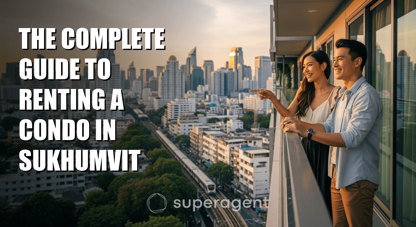 The Complete Guide to Renting a Condo in Sukhumvit