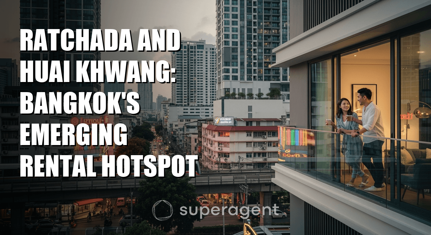 Ratchada and Huai Khwang: Bangkok's Emerging Rental Hotspot