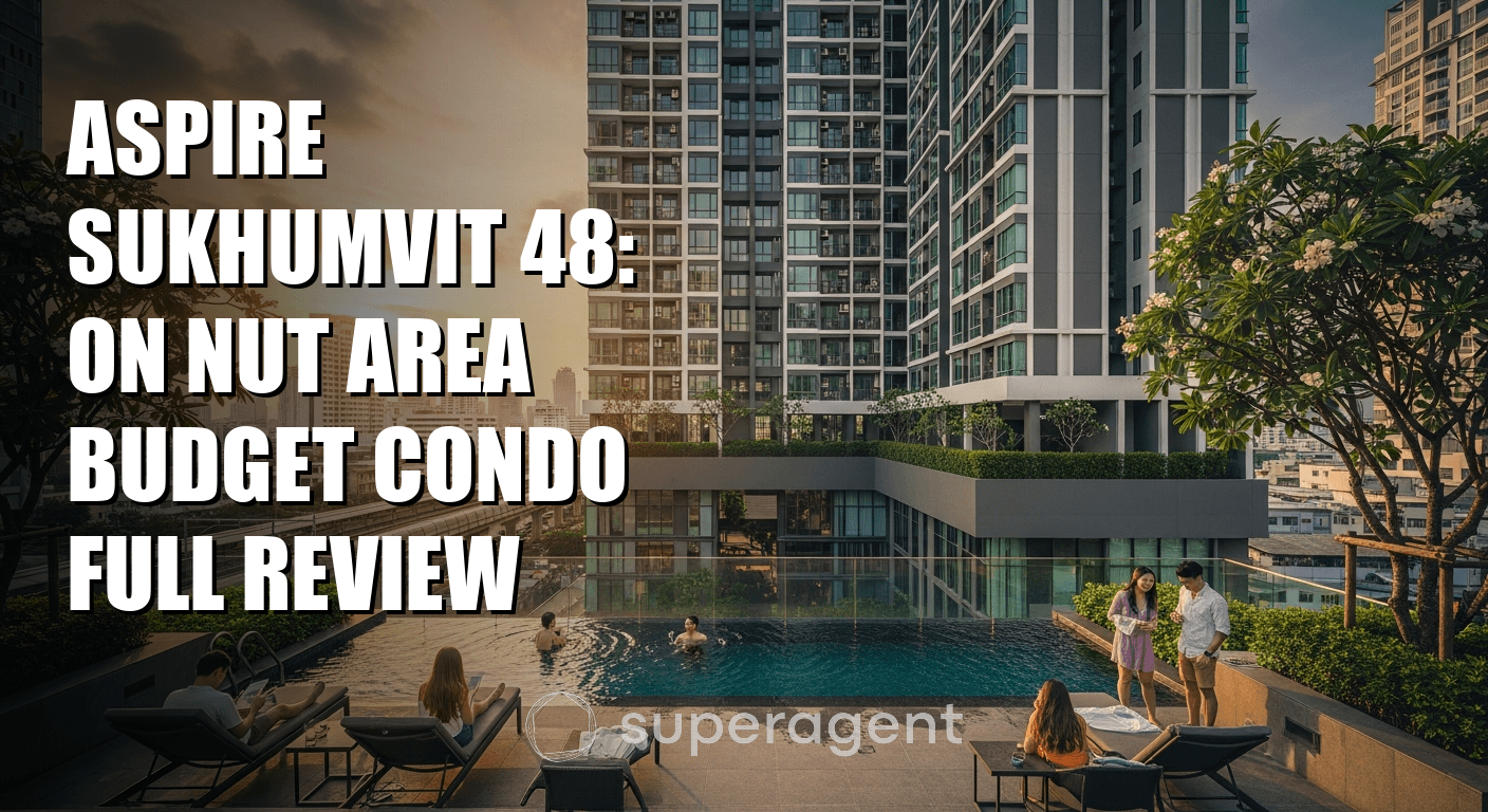 Aspire Sukhumvit 48: On Nut Area Budget Condo Full Review