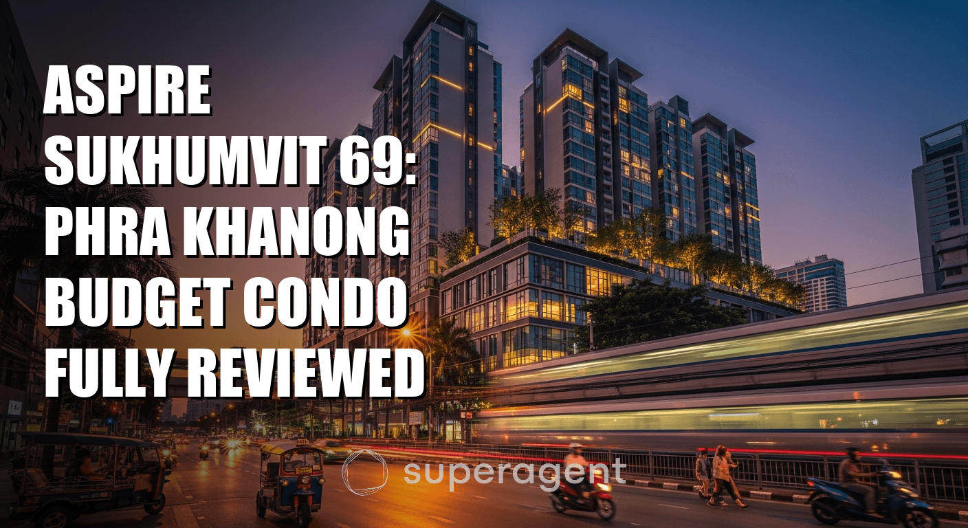 Aspire Sukhumvit 69: Phra Khanong Budget Condo Fully Reviewed