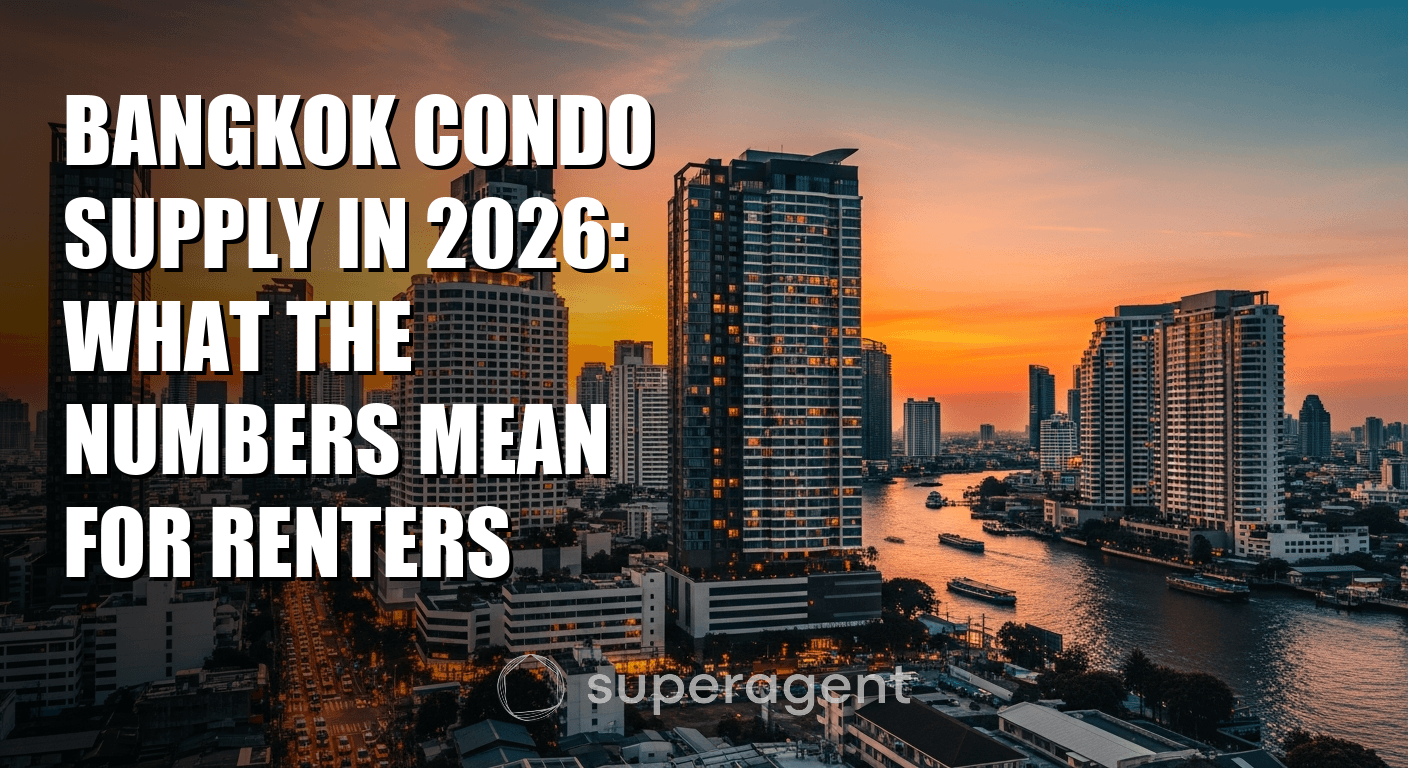 Bangkok Condo Supply in 2026: What the Numbers Mean for Renters