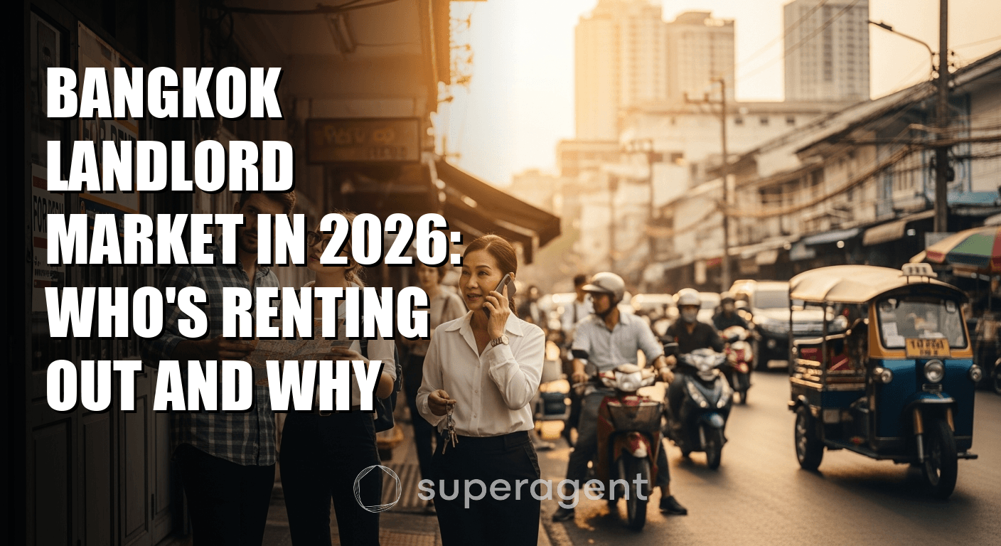Bangkok Landlord Market in 2026: Who's Renting Out and Why