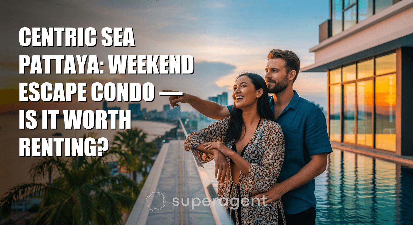 Centric Sea Pattaya: Weekend Escape Condo — Is It Worth Renting?