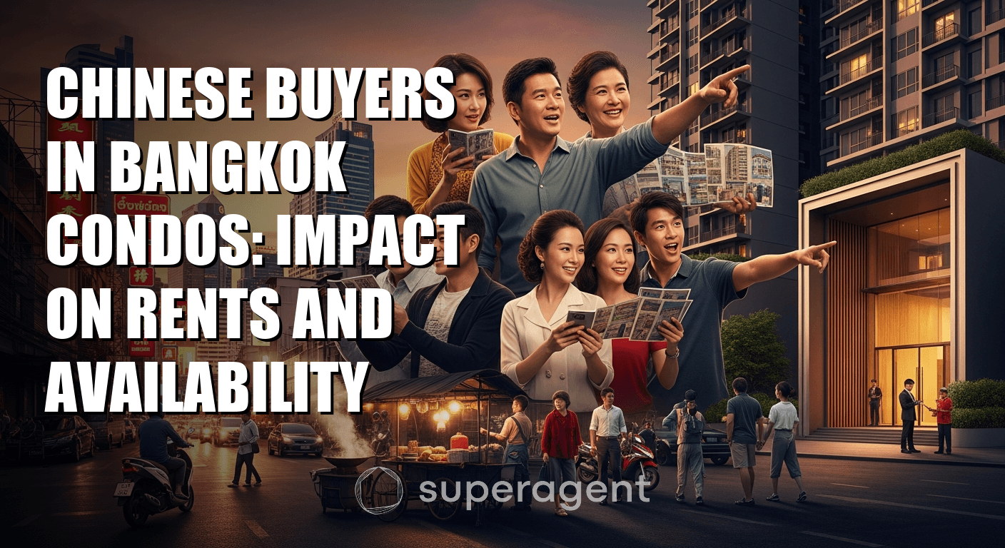 Chinese Buyers in Bangkok Condos: Impact on Rents and Availability