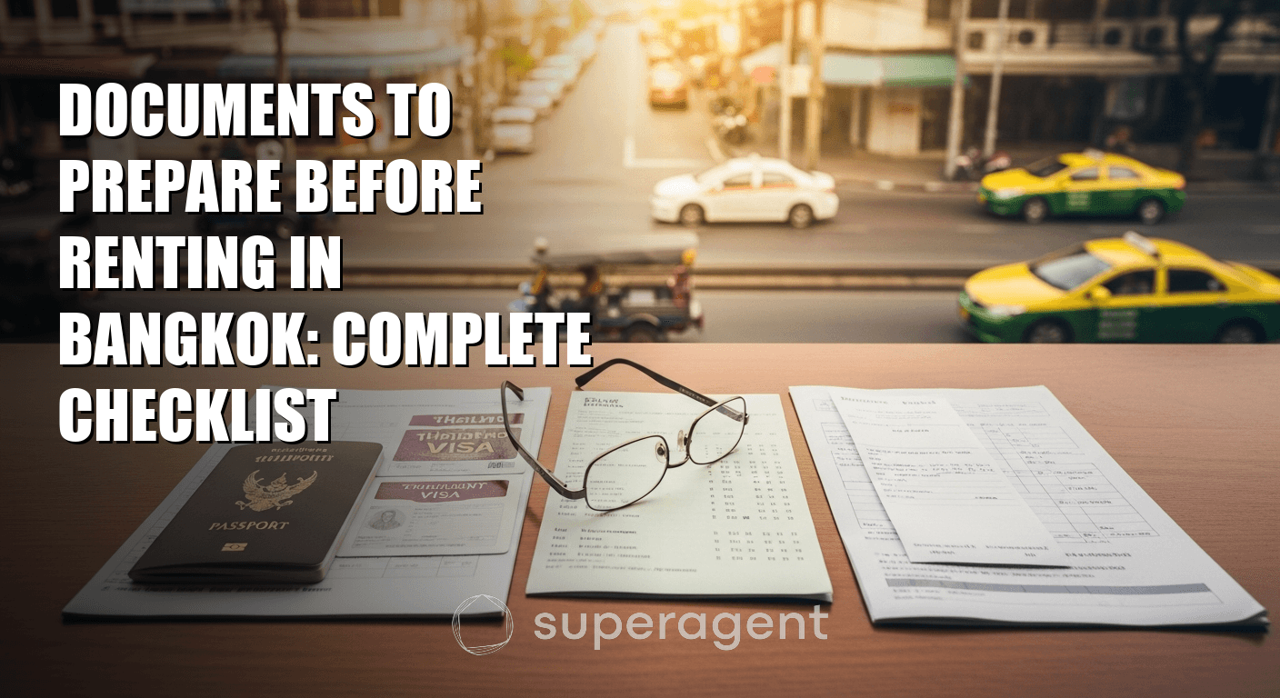 Documents to Prepare Before Renting in Bangkok: Complete Checklist