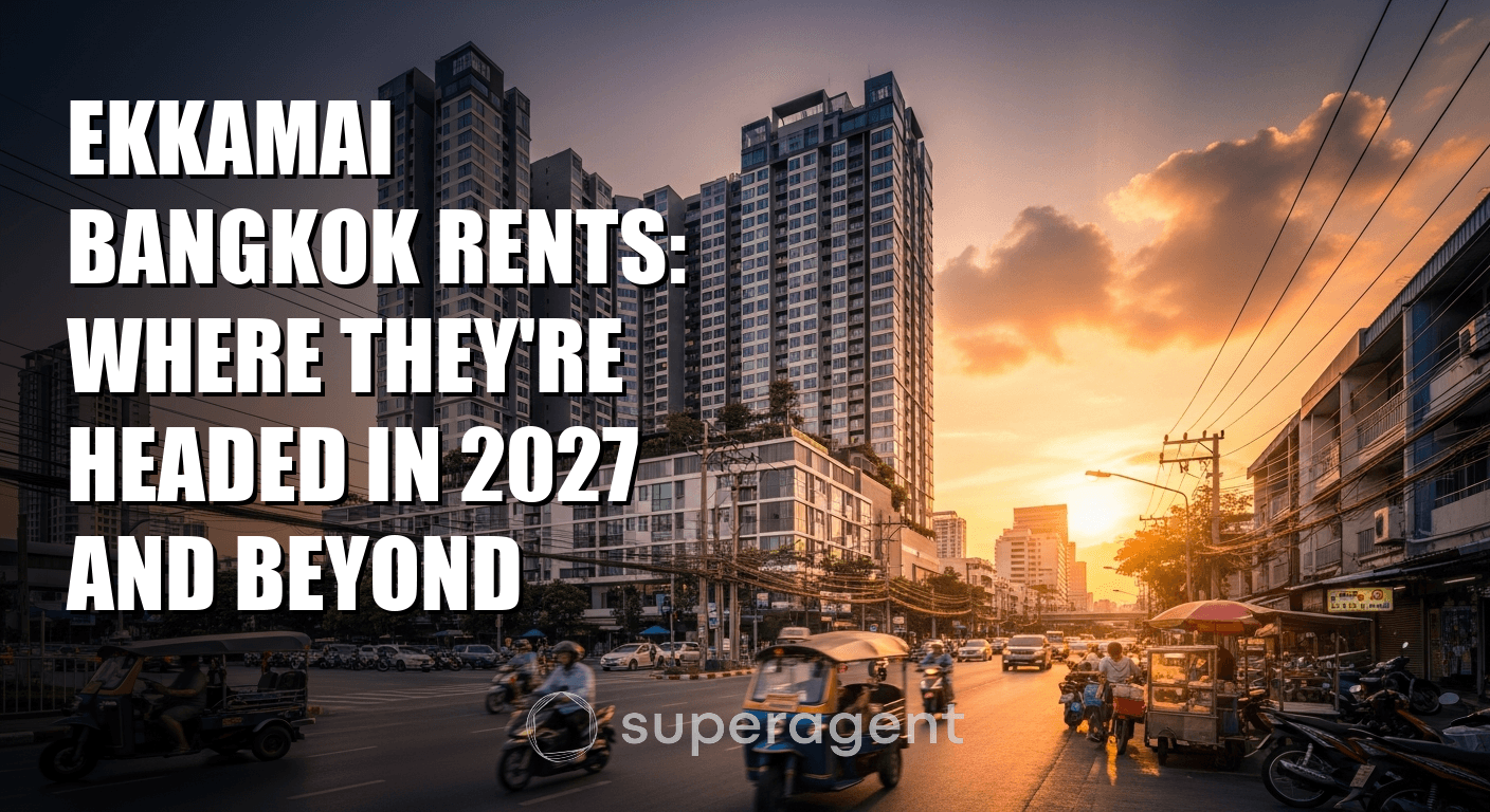 Ekkamai Bangkok Rents: Where They're Headed in 2027 and Beyond