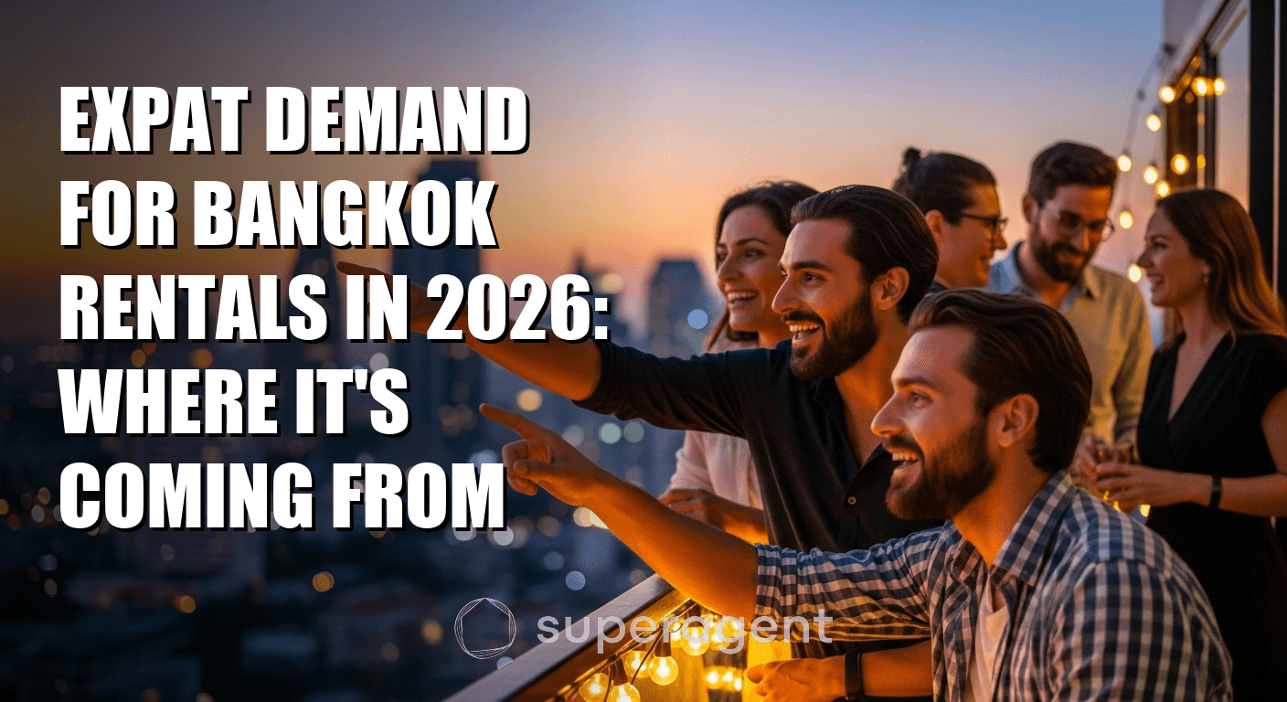 Expat Demand for Bangkok Rentals in 2026: Where It's Coming From