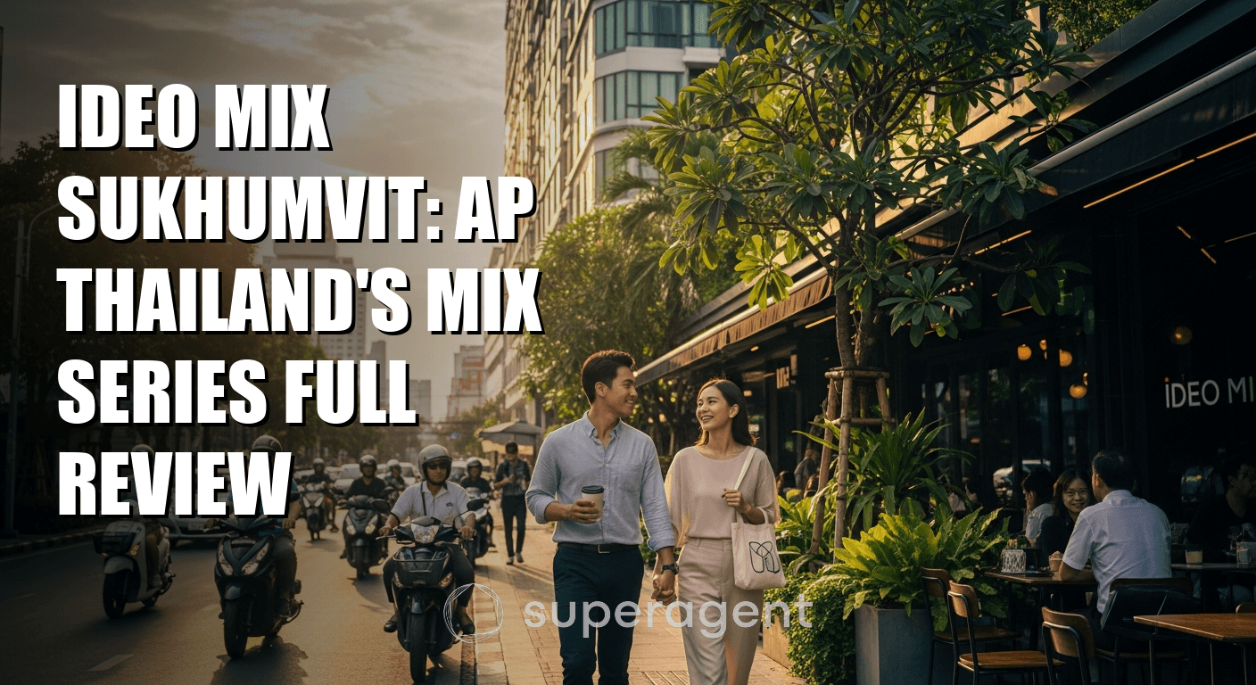 อิเดโอ มิกซ์ สุขุมวิท: รีวิวซีรีส์ Mix ของ AP Thailand ฉบับสมบูรณ์