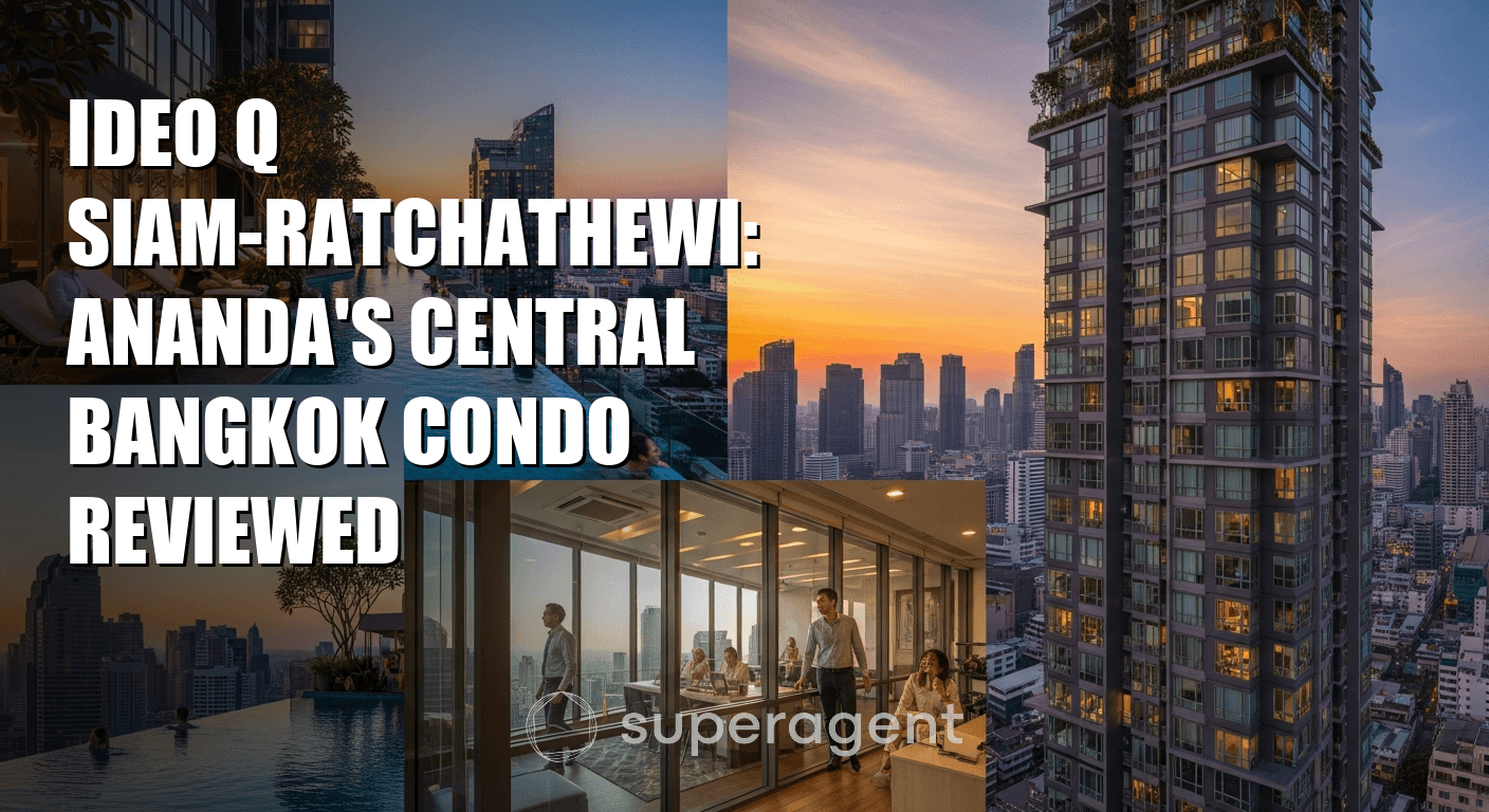 Ideo Q Siam-Ratchathewi: Ananda's Central Bangkok Condo Reviewed