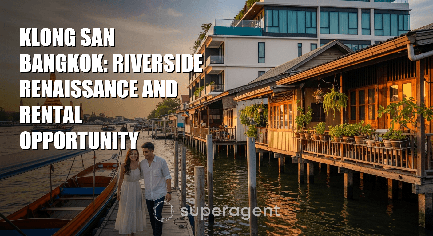 Klong San Bangkok: Riverside Renaissance and Rental Opportunity