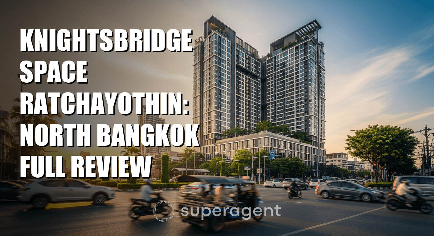 Knightsbridge Space Ratchayothin: North Bangkok Full Review