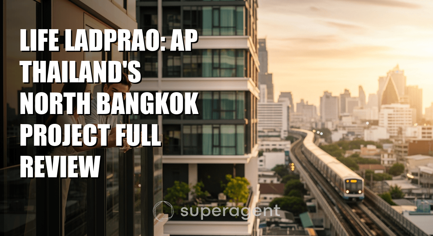 Life Ladprao: AP Thailand's North Bangkok Project Full Review