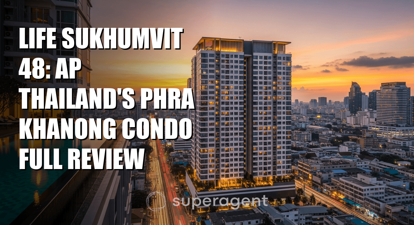 Life Sukhumvit 48: รีวิวคอนโดพระขนองของเอพี ไทยแลนด์อย่างครบถ้วน